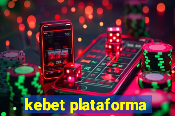 kebet plataforma